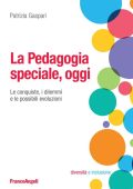 Gaspari Patrizia - La pedagogia speciale, oggi. Le conquiste, i dilemmi e le possibili evoluzioni (2023) PDF