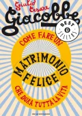 Giulio Cesare Giacobbe -  Come fare un matrimonio felice che dura tutta la vita (2007) PDF