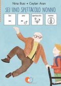 Nina Busi - Sei uno spettacolo nonno. InBook. Ediz. CAA (2021) PDF