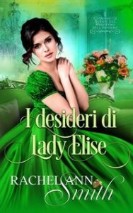 Rachel Ann Smith – Agenti del Ministero dell’Interno Vol. 1. I desideri di Lady Elise (2024)
