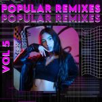 img Various Artists - POPULAR REMIXES VOL 5 (2024) Mp3 & Flac