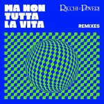 img Ricchi E Poveri - Ma non tutta la vita (Remixes) (2024) [MP3 320/Flac 24-44]