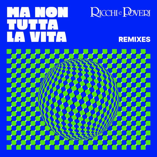 Ricchi E Poveri – Ma non tutta la vita (Remixes) (2024) [MP3 320/Flac 24-44]