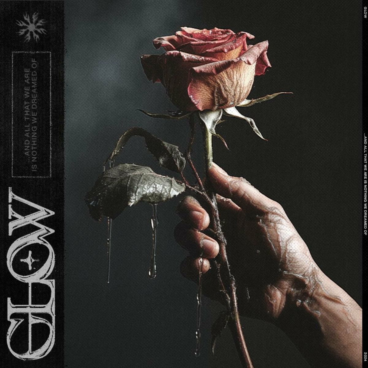 Glow – …And All That We Are Is Nothing We Dreamed (2024)