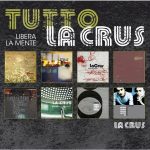 img La Crus - Tutto La Crus Libera la mente [2CD] (2011) [Flac 16-44]