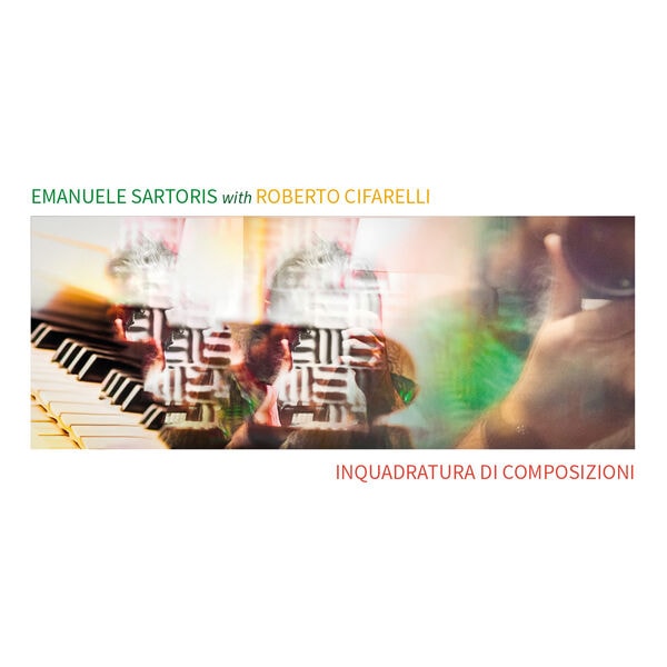 Emanuele Sartoris & Roberto Cifarelli – Inquadratura di composizioni (2024) [MP3 320/Flac 24-96]