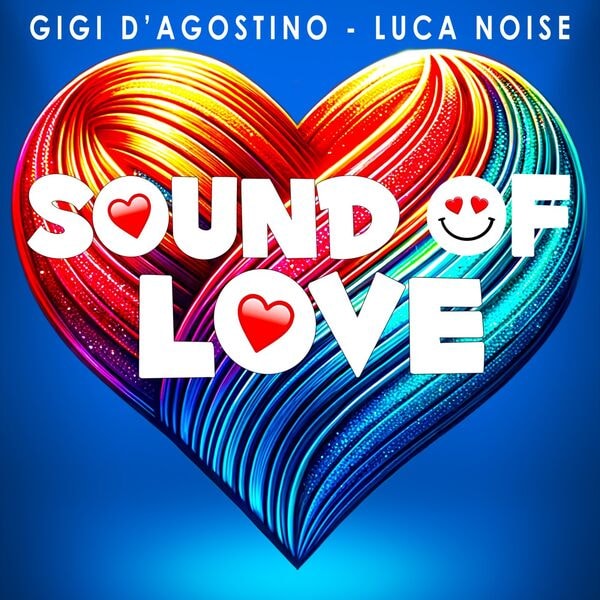 Gigi D’agostino & Luca Noise – Sound of Love (2024) [Flac 16-44]