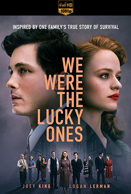 We Were the Lucky Ones – Stagione 1 (2024) [Completa] DLMux 1080p E-AC3+AC3 ITA ENG SUBS