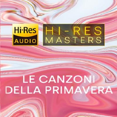 Hi-Res Masters Le canzoni della primavera (2024) FLAC – 16-24Bit/44.1-192kHz