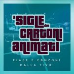 img Sigle dei Cartoni Animati: Fiabe e canzoni dalla tivù (2024) .mp3 - 320 kbps