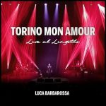 img Luca Barbarossa - Torino mon amour (Live al Lingotto) (2024) .mp3 - 320 kbps / FLAC