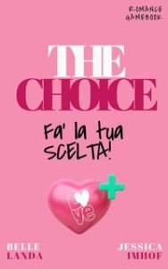 Belle Landa, Jessica Imhof – THE CHOICE: Fa’ la tua scelta! (2024)
