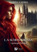 Marisa Ladisa - La schiava rossa Vol. 1: I principi Nordex (2024)