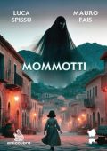 Luca Spissu, Mauro Fais - Mommotti (2024)