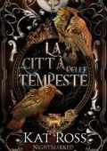 Kat Ross - Nightmarked Vol. 1. La città delle tempeste (2024)