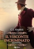 C. S. Harris - Sebastian St. Cyr Mystery Vol. 01. Il visconte incriminato (2024)