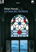 Orhan Pamuk - La casa del silenzio (2013)