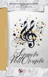 Jodie Larson – Colpi di fulmine Vol. 1. Serenata nell’oscurità (2024)