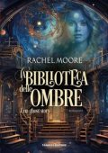 Rachel Moore - La biblioteca delle ombre (2024)