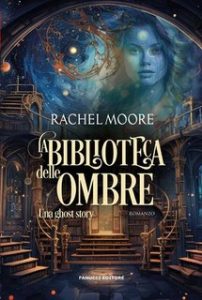 Rachel Moore – La biblioteca delle ombre (2024)