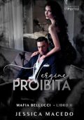 Jéssica Macedo - Mafia Bellucci Vol. 2. Vergine proibita (2024)