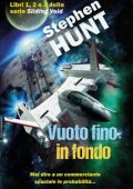 Stephen Hunt - Vuoto Scorrevole Vol. 1, 2, 3. Vuoto fino in fondo (2024)