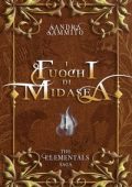 Sandra Sammito - The Elementals Saga Vol. 1. I Fuochi di Midasea (2024)