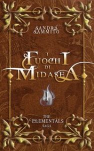Sandra Sammito – The Elementals Saga Vol. 1. I Fuochi di Midasea (2024)