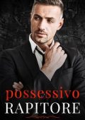 Kelsie Calloway - La Famiglia Criminale Valenti Vol. 1. Possessivo Rapitore (2024)
