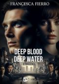 Francesca Fierro - Deep Blood Deep Water Series Vol. 2. L'inizio (2024)