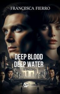 Francesca Fierro – Deep Blood Deep Water Series Vol. 2. L’inizio (2024)