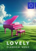 VA - Lovely Classical Music (2024) FLAC