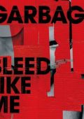 Garbage - Bleed Like Me [24-bit Hi-Res, Deluxe Edition / 2024 Remaster] (2005/2024) FLAC