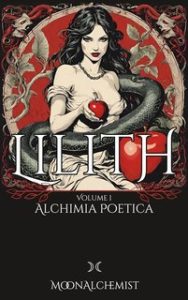 Chiara MoonAlchemist – Alchimia Poetica Vol. 1. Lilith (2024)