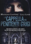 Maurizio Lanteri, Lilli Luini - La cappella dei penitenti grigi (2013)