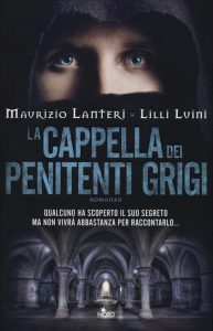 Maurizio Lanteri, Lilli Luini – La cappella dei penitenti grigi (2013)