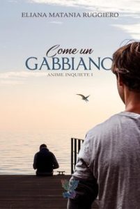 Eliana Matania Ruggiero – Anime Inquiete Vol. 1. Come un gabbiano (2024)