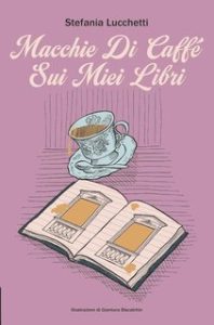 Stefania Lucchetti – Macchie di caffè sui miei libri (2024)