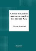 Pietro Fanfani - Cecco d'Ascoli: racconto storico del secolo XIV (2023)