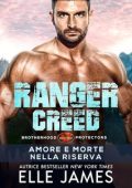 Elle James - Brotherhood Protectors Vol. 14. Ranger Creed: Amore e Morte Nella Riserva (2024)