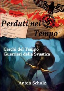 Anton Schulz – Perduti nel Tempo. Cerchi del Tempo. Guerrieri della Svastica (2024)
