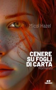 Micol Hazel – Cenere su fogli di carta (2024)