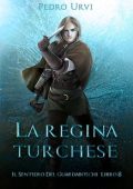 Pedro Urvi - Il Sentiero del Guardaboschi Vol. 8. La Regina Turchese (2024)