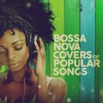 img Bossa Nova Covers of Popular Songs (2024) .mp3 - 320 kbps / FLAC