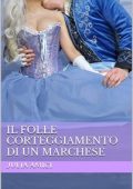 Julia Amici - Il folle corteggiamento di un marchese (2024)