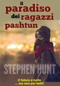 Stephen Hunt - Il paradiso dei ragazzi pashtun (2024)