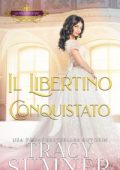 Tracy Sumner - La Lega dei Lord Vol. 2. Il Libertino Conquistato (2024)