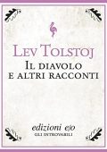 Lev Tolstoj - Il diavolo e altri racconti (2012)