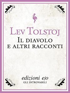 Lev Tolstoj – Il diavolo e altri racconti (2012)