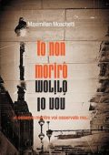 Maximilian Moschetti - Io non morirò (2024)